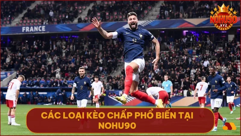 Kèo chấp tại NOHU90 là gì? Hướng dẫn chơi kèo châu Á chi tiết cho người mới 3 Người chơi có thể lựa chọn đa dạng loại kèo chấp từ 0 đến 1 trái tùy trận đấu và độ chênh lệch thực lực