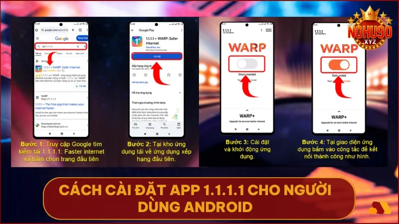 Cách truy cập NOHU90 khi bị chặn đơn giản và hiệu quả nhất 2025 5 Tải app 1.1.1.1 từ CH Play và kích hoạt kết nối chỉ trong vài giây