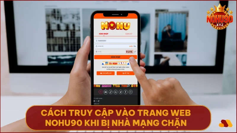 Cách đăng nhập nohu90 - Hướng dẫn & giải đáp lỗi thường gặp 4 Dùng ứng dụng 1.1.1.1 để truy cập mượt mà dù bị nhà mạng chặn link