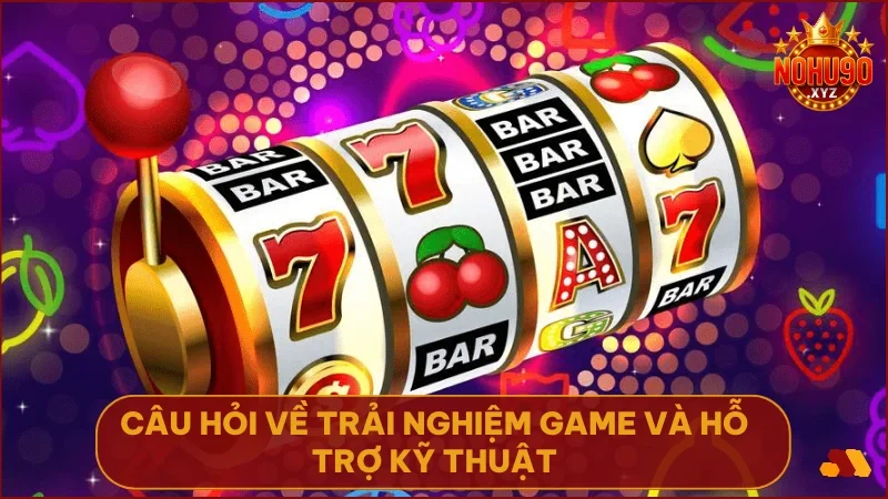Câu hỏi thường gặp tại NOHU90 mà người chơi nên biết 4 Trải nghiệm game liền mạch và được hỗ trợ kịp thời mọi lúc khi gặp sự cố