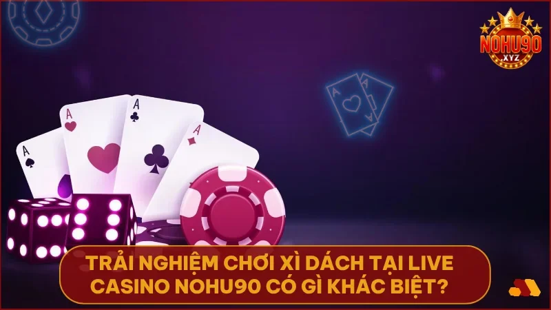 Chơi xì dách luôn thắng - 3 chiến lược mà bạn chưa từng được biết 2 Không gian sòng bạc trực tuyến chân thực với tốc độ chia bài theo thời gian thực