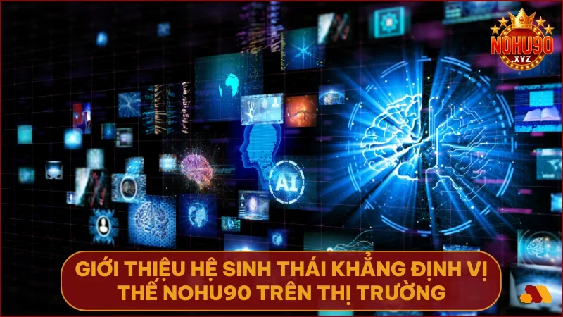 Giới thiệu NOHU90 3 Giới thiệu hệ sinh thái cá cược đa dạng tại nohu90 com