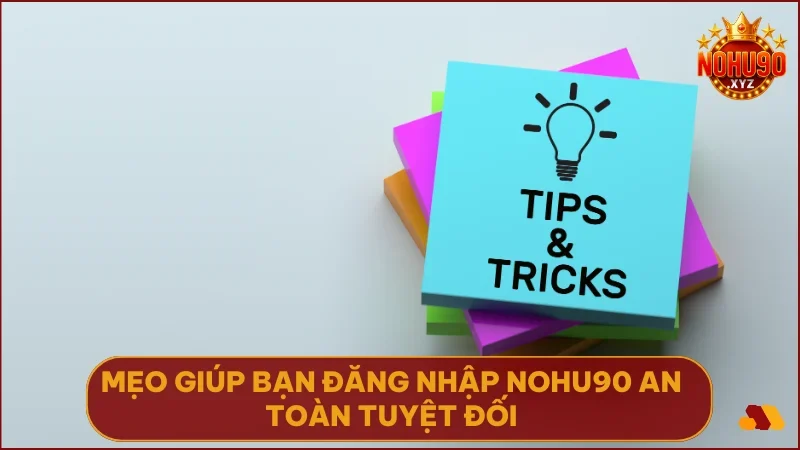 Cách đăng nhập nohu90 - Hướng dẫn & giải đáp lỗi thường gặp 5 Áp dụng các nguyên tắc đơn giản để giữ an toàn cho tài khoản của bạn