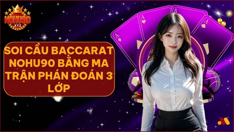 Hiểu đúng bản chất soi cầu baccarat để ra quyết định dựa trên hệ thống thay vì cảm tính