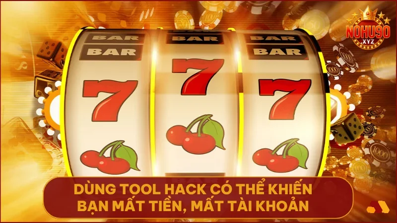 Sự thật về tool hack game nổ hũ NOHU90 và cảnh báo rủi ro người chơi cần biết 4 Dùng tool hack có thể khiến bạn mất tiền, mất tài khoản và gặp rủi ro an ninh nghiêm trọng