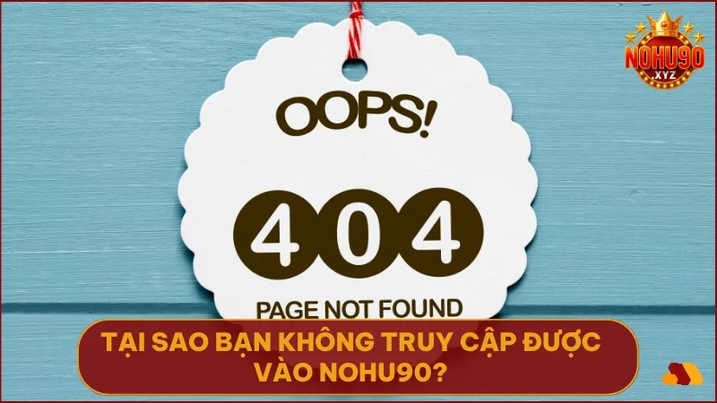 Cách truy cập NOHU90 khi bị chặn đơn giản và hiệu quả nhất 2025 2 Một số nhà mạng có thể tạm thời chặn truy cập vào website NOHU90