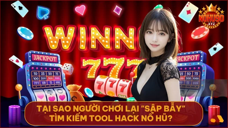 Sự thật về tool hack game nổ hũ NOHU90 và cảnh báo rủi ro người chơi cần biết 2 Tâm lý muốn thắng nhanh khiến người chơi dễ bị cuốn vào những lời quảng cáo tool hack nổ hũ