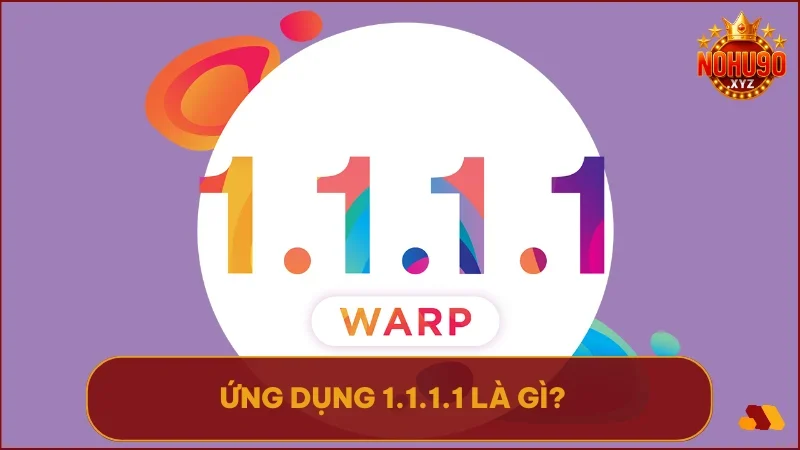 Cách truy cập NOHU90 khi bị chặn đơn giản và hiệu quả nhất 2025 3 Ứng dụng 1.1.1.1 là công cụ đổi DNS và tạo VPN giúp vượt chặn truy cập nhanh chóng và an toàn